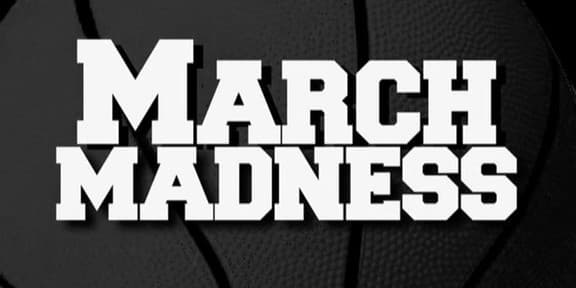 March Madness?